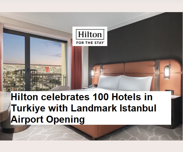 Новость: Hilton открывает 100-й отель в Турции в аэропорту Стамбула